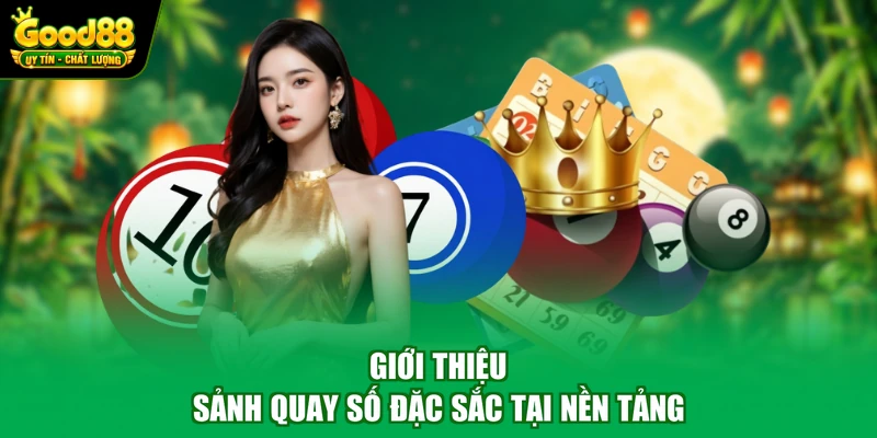 Giới thiệu sảnh quay số đặc sắc tại nền tảng